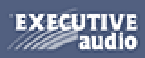 EXECUTIVE AUDIO